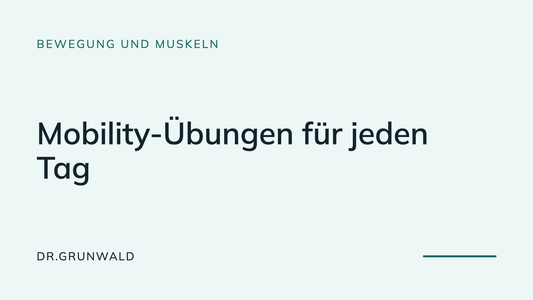 Artikel-Cover: Mobility-Übungen für jeden Tag. Typografische Grafik aus dem DR.GRUNWALD Wissensbereich, Rubrik Bewegung und Muskeln.
