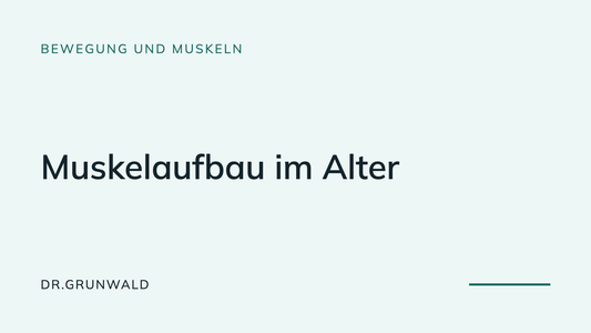 Artikel-Cover: Muskelaufbau im Alter. Typografische Grafik aus dem DR.GRUNWALD Wissensbereich, Rubrik Bewegung und Muskeln.